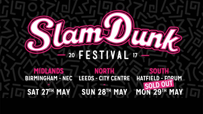 LIVE: Slam Dunk Festival '17 (Midlands – N.E.C / Genting Arena) 27th May  2017