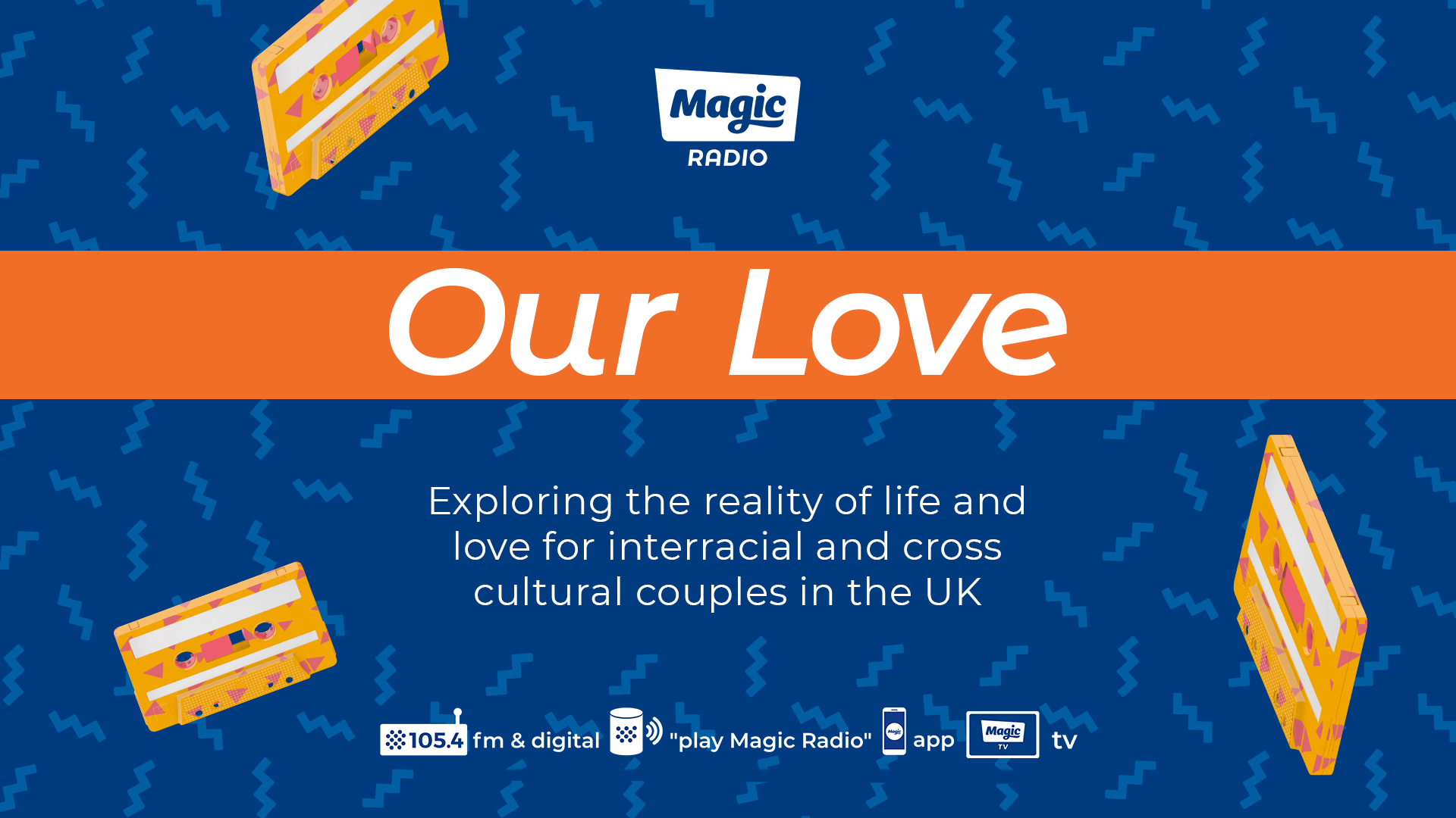 Magic Radio with Audio Content Fund, Presents 'Our Love' | Dating  Relationships - Magic Radio