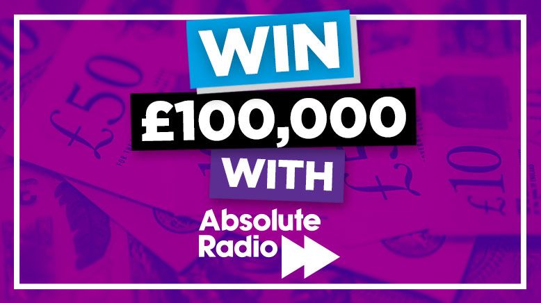 Win £100,000 | Win - Absolute Radio