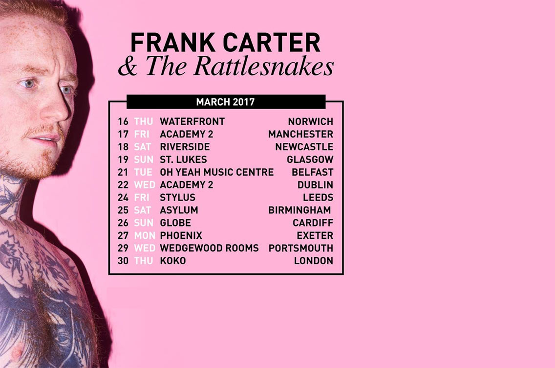 Frank Carter & The Rattlesnakes announce March 2017 tour Music Kerrang! Radio